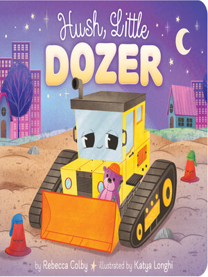 cover image of Hush, Little Dozer